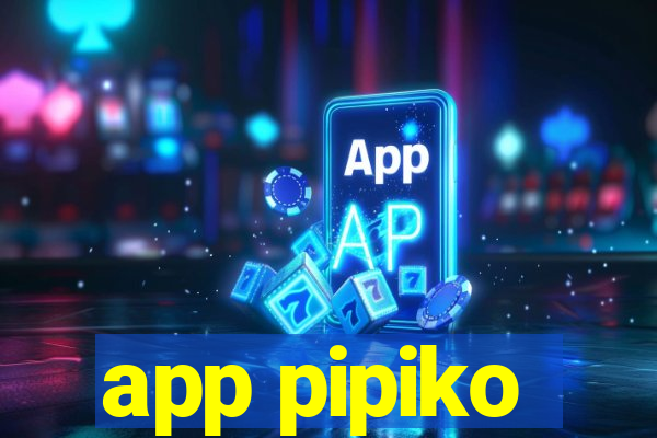 app pipiko